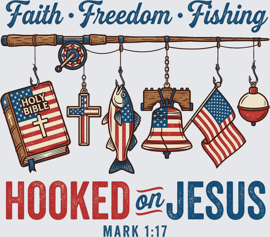 Faith Freedom Hooked on Jesus DTF Transfer - Direct to Film Transfer - THIS IS NOT A T-Shirt or Digital Product