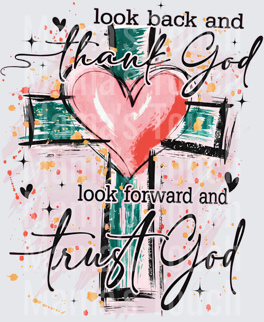 Look Back and Thank God Look Forward and Trust God Heart Cross