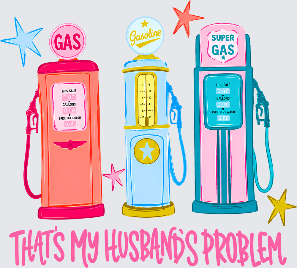 Husbands Problem Design - Husbands Problem Gas Tank - Funny Design - DTF Transfer - Direct to Film Transfer - THIS IS NOT A T-Shirt or Digital Product