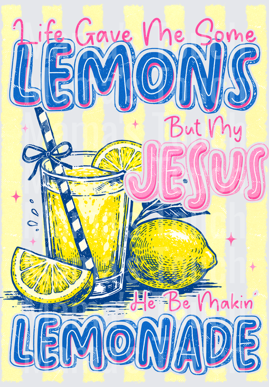 Life Gave Me Some Lemons But My Jesus He Be Makin Lemonade