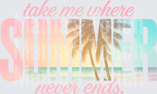 Take Me Where Summer Never Ends Palm Tree Beach Typography