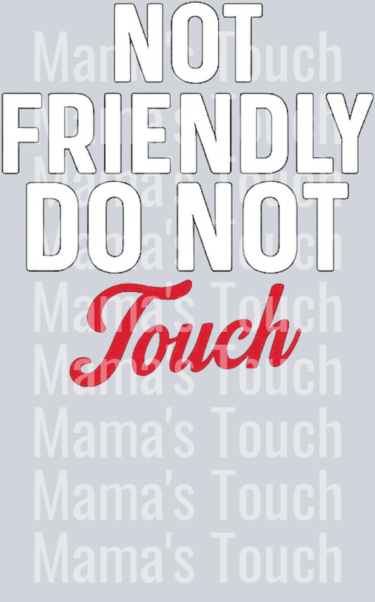 Not Friendly Do Not Touch