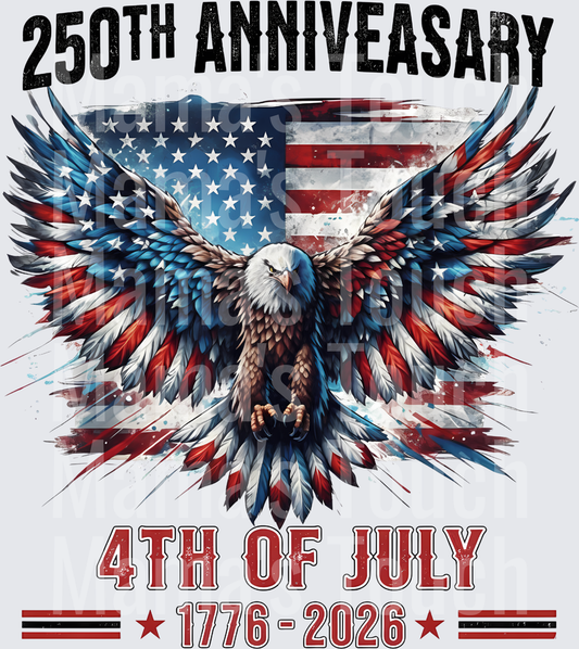 250th Anniversary 4th of July 1776-2026 Patriotic Eagle with American Flag Wings